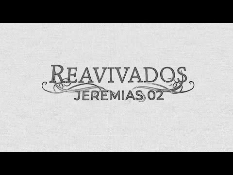 REAVIVADOS - JEREMIAS 2