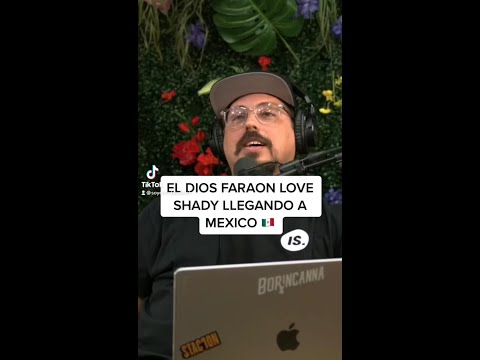 EL DIOS FARAON LOVE SHADY LLEGANDO A MEXICO