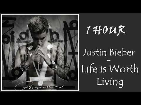 1 HOUR JUSTIN BIEBER - LIFE IS WORTH LIVING