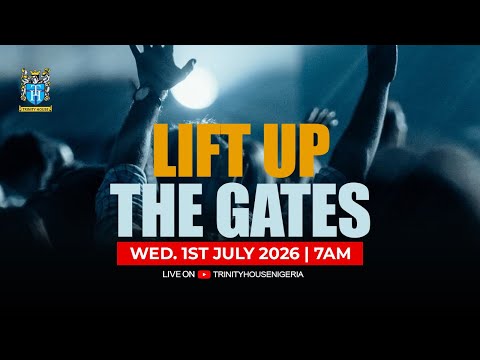 Lift Up The Gates | 1st July, 2026