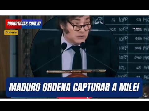 El dictador venezolano Nicolas Maduro ordenó la captura del Presidente de Argentina Javier Milei