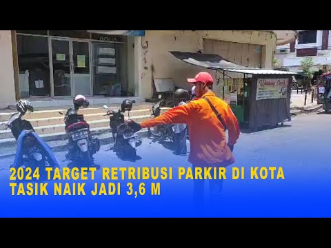 2024 TARGET RETRIBUSI PARKIR DI KOTA TASIK NAIK JADI 3,6 M