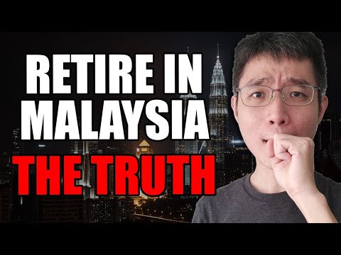 Why I'm NOT Retiring In Malaysia