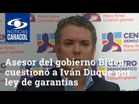 Hasta un asesor del gobierno Biden cuestionó a Iván Duque por ley de garantías