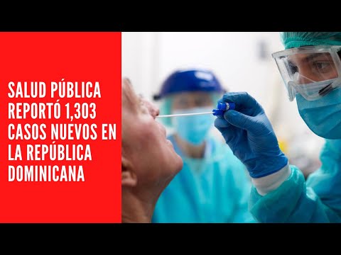 Salud Pública reportó 1,303 casos nuevos en el boletín 681 de la República Dominicana