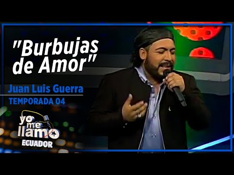 El dominicano Juan Luis Guerra ? “Burbujas de Amor | YO ME LLAMO ECUADOR | TEMPORADA 4