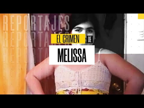 Reportaje | Las pruebas del crimen de Melissa Chávez