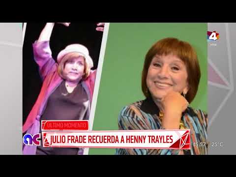 Algo Contigo - Julio Frade recuerda a Henny Trayles: Era una mujer estupenda