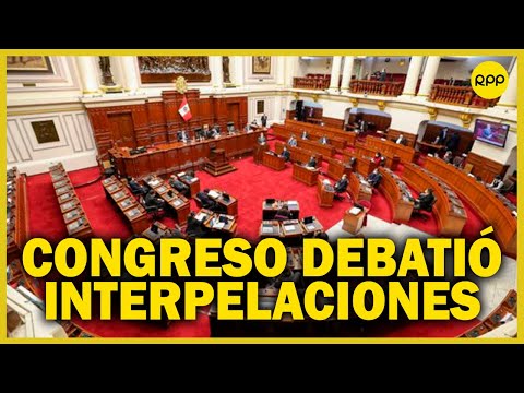 Pleno debate interpelaciones de Aníbal Torres y Alfonso Chávarry