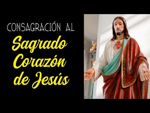 Consagración al Sagrado Corazón de Jesús