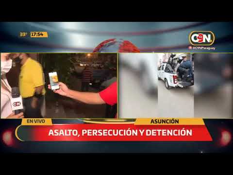 Asunción: Asalto, persecución y detención