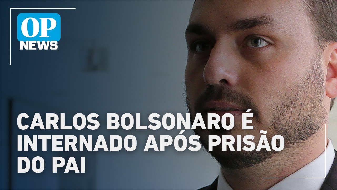 Carlos Bolsonaro passa mal após saber de decreto de prisão domiciliar de Jair Bolsonaro | OP News