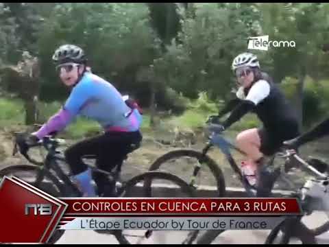 Controles en Cuenca para 3 rutas L'Étape Ecuador by Tour de France