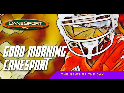 Good Morning CaneSport 10.28.25 Miami Hurricanes News of the Day