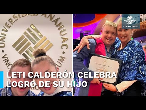 Leticia Calderón comparte logro académico de su hijo Luciano, con Síndrome de Down