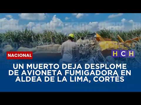 Un muerto deja desplome de avioneta fumigadora en aldea de La Lima, Cortés