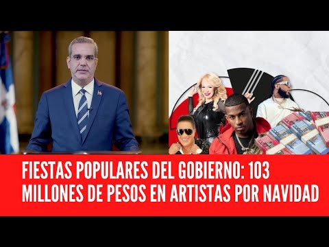 FIESTAS POPULARES DEL GOBIERNO: 103 MILLONES DE PESOS EN ARTISTAS POR NAVIDAD