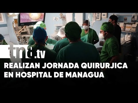 Realizan jornada quirúrgica en el Hospital Vélez Paiz en Managua - Nicaragua