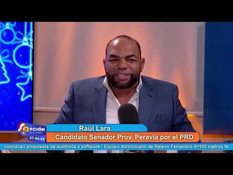 Raúl Lara, Candidato a Senador Prov.  Peravia por el PRD | La Opción Radio