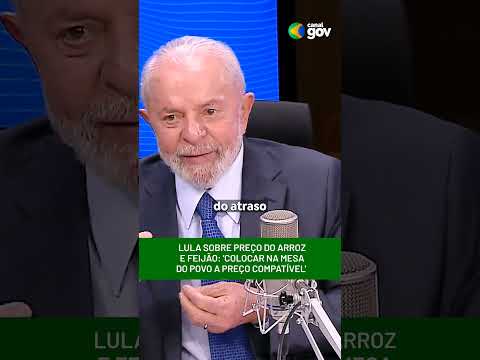 Se for o caso, vamos #importar #arroz e #feijão, diz #Lula sobre #preço dos #alimentos