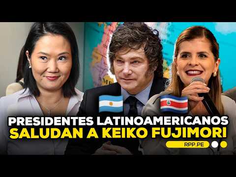 Keiko Fujimori recibe saludos de Milei, Bukele y la presidenta de Costa Rica