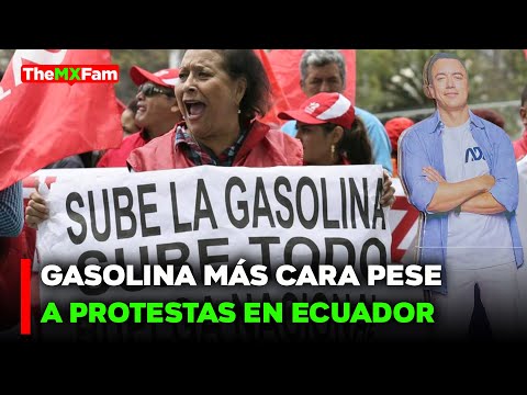 NOTICIAS | ALZA EN PRECIOS DE GASOLINA: ECUADOR FRENTE A PROTESTAS | TheMXFam