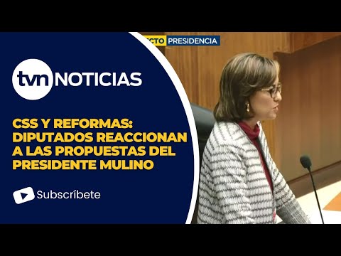 Diputados respoden a discurso del presidente Mulino sobre paquete de reformas a la CSS