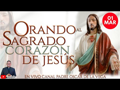 ORANDO CON EL PADRE OSCAR AL SAGRADO CORAZÓN DE JESÚS  l PadreOscardelaVega