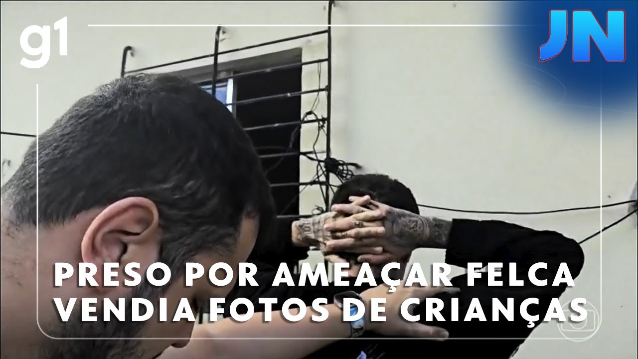 Jornal Nacional Preso por ameaçar Felca vendia fotos de crianças vítimas de estupro virtual