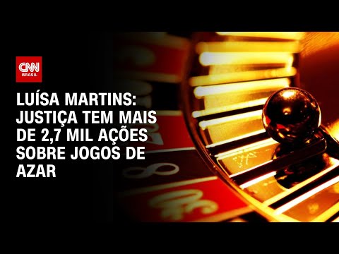 Luísa martins: Justiça tem mais de 2,7 mil ações sobre jogos de azar | BASTIDORES CNN