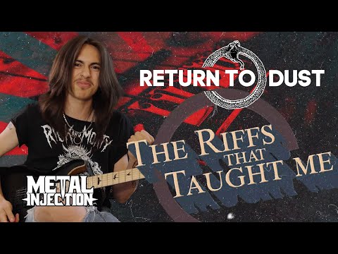 THE RIFFS THAT TAUGHT ME: Return To Dust - Sebastian Gonzales | Metal
Injection