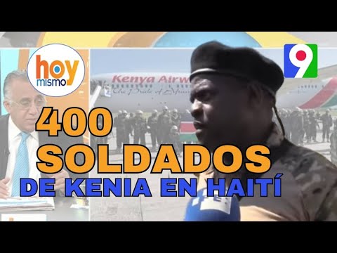 400 soldados de kenia Purgarán las bandas delictivas en Haití  | Hoy Mismo