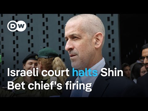 Israel's high court freezes Netanyahu's dismissal of Shin Bet chief | DW News