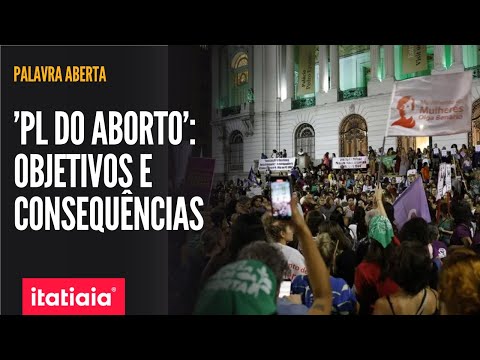 PL 1904, O 'PL DO ABORTO': QUAIS AS CONSEQUÊNCIAS E OBJETIVOS? | PALAVRA ABERTA