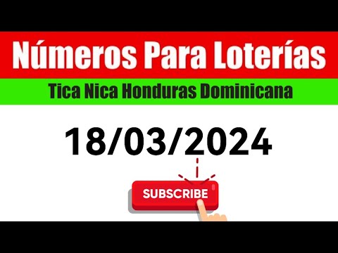 Numeros Para Las Loterias HOY 18/03/2024 BINGOS Nica Tica Honduras Y Dominicana