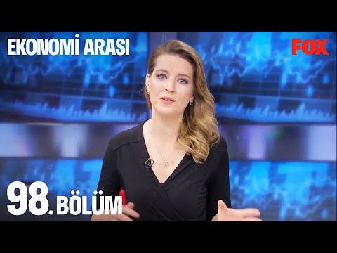 Ekonomi Arası 98. Bölüm