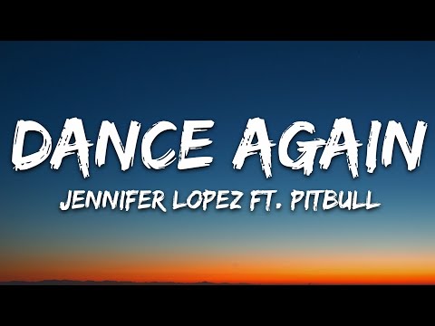 Jennifer Lopez - Dance Again (Lyrics) ft. Pitbull