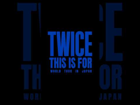 TWICE ＜THIS IS FOR＞ WORLD TOUR IN JAPAN Teaser -MOMO, SANA, CHAEYOUNG-