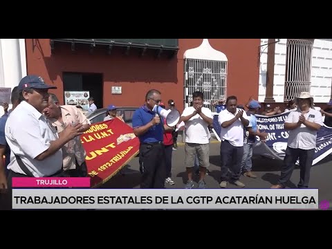 Trujillo: trabajadores estatales de la CGTP acatarían huelga