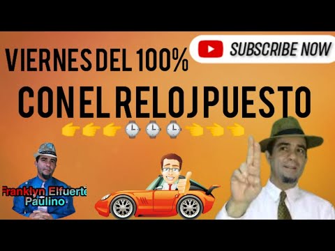 VIERNES DEL 100% 2DA PARTE,  RELOJ PUESTO Franklyn Elfuerte paulino(26/07/2024)