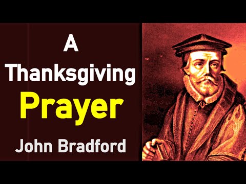 A Thanksgiving Prayer  - John Bradford / Christian Martyr