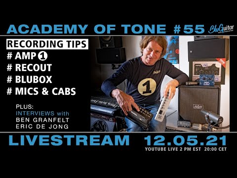 Academy of Tone #55: RECORDING TIPS: AMP1, RECOUT, BluBOX  & mics/cabs ++ interviews