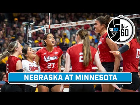 Nebraska at Minnesota | Nov. 25, 2023 | B1G Volleyball in 60