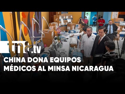 China entrega donativo de materiales y equipos médicos a Nicaragua