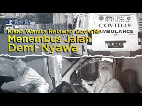 Kisah Wanita Relawan Covid19, Menembus Jalan Demi Nyawa | Katadata Indonesia