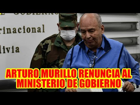 ARTURO MURILLO RENUNCIA AL MINISTERIO DE GOBIERNO O SERÁ UNA JUGADA LEGAL ...