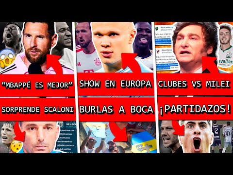 MESSI fue VIRAL ¡POLÉMICA por MBAPPÉ!+ ARGENTINA sorprendió+ FUTBOL ARGENTINO vs MILEI+ Show EUROPA