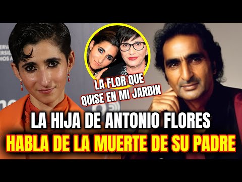 ALBA FLORES habla por PRIMERA VEZ de la MUERTE de su padre ANTONIO FLORES en una SINCERA CARTA