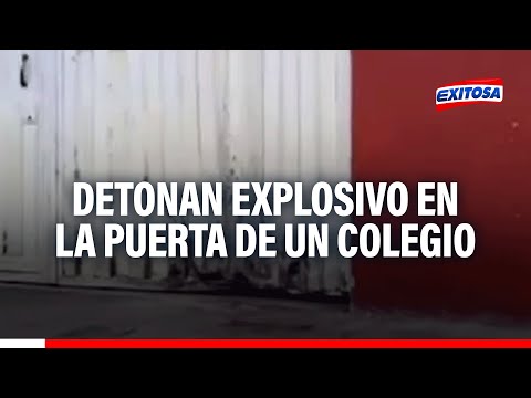 Escolares en peligro: Detonan explosivo en la puerta de un colegio en Los Olivos
