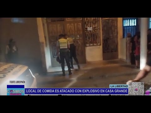 La Libertad: local de comida es atacado con explosivo en Casa Grande